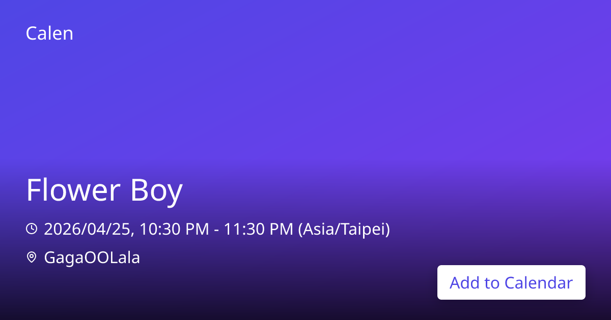 Add to Calendar Flower Boy | Calen